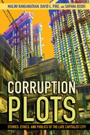 Corruption Plots : Stories, Ethics, and Publics of the Late Capitalist City-9781501768750