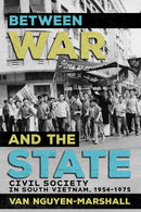 Between War and the State : Civil Society in South Vietnam, 1954-1975-9781501770586