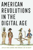 American Revolutions in the Digital Age-9781501771842