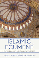 Islamic Ecumene : Comparing Muslim Societies-9781501772399