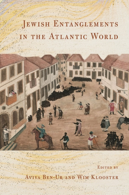Jewish Entanglements in the Atlantic World-9781501773150