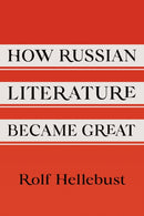 How Russian Literature Became Great-9781501773419