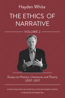 The Ethics of Narrative : Essays on History, Literature, and Theory, 2007-2017-9781501773594