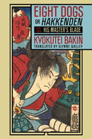 Eight Dogs, or "Hakkenden" : Part Two-His Master's Blade-9781501773907