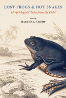 Lost Frogs and Hot Snakes : Herpetologists' Tales from the Field-9781501774485