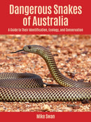 Dangerous Snakes of Australia : A Guide to Their Identification, Ecology, and Conservation-9781501775499