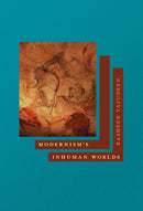 Modernism's Inhuman Worlds-9781501776496