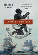 Chained to History : Slavery and US Foreign Relations to 1865-9781501778957
