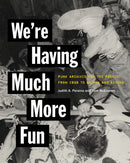 We''re Having Much More Fun
