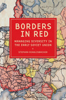 Borders in Red : Managing Diversity in the Early Soviet Union-9781501780585