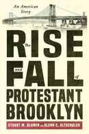The Rise and Fall of Protestant Brooklyn : An American Story-9781501781360