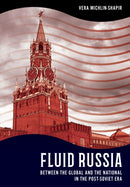 Fluid Russia : Between the Global and the National in the Post-Soviet Era-9781501781469