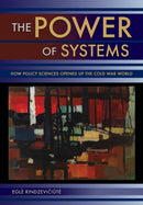 The Power of Systems : How Policy Sciences Opened Up the Cold War World-9781501782206
