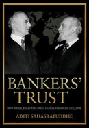 Bankers' Trust : How Social Relations Avert Global Financial Collapse-9781501782589