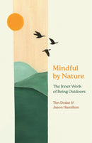 Mindful by Nature : The Inner Work of Being Outdoors-9781501783807