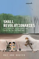 Small Revolutionaries : Participation of Children and Youth in the Vietnam War-9781501783968
