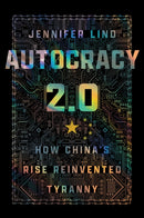 Autocracy 2.0 : How China's Rise Reinvented Tyranny-9781501784149