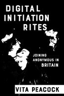 Digital Initiation Rites : Joining Anonymous in Britain-9781501784453