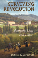 Surviving Revolution : Bourgeois Lives and Letters-9781501784880