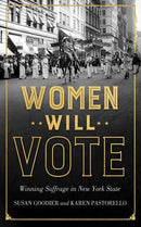 Women Will Vote : Winning Suffrage in New York State-9781501785009
