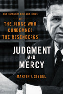 Judgment and Mercy : The Turbulent Life and Times of the Judge Who Condemned the Rosenbergs-9781501785016