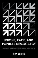 Unions, Race, and Popular Democracy