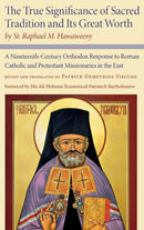 The True Significance of Sacred Tradition and Its Great Worth, by St. Raphael M. Hawaweeny
