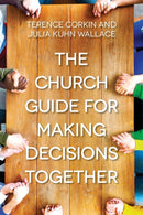 Church Guide for Making Decisions Together, The-9781501838071