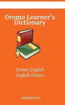 Oromo Learner's Dictionary : Oromo-English, English-Oromo-9781503270862