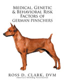 Medical, Genetic & Behavioral Risk Factors of German Pinschers-9781503541962