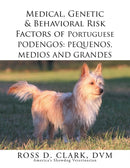 Medical, Genetic & Behavioral Risk Factors of Portuguese Podengos : Pequenos Medios and Grandes-9781503567610