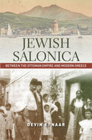 Jewish Salonica : Between the Ottoman Empire and Modern Greece-9781503600089