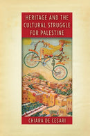 Heritage and the Cultural Struggle for Palestine-9781503600515