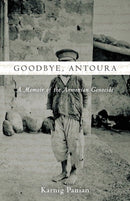 Goodbye, Antoura : A Memoir of the Armenian Genocide-9781503600638