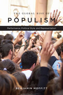 The Global Rise of Populism : Performance, Political Style, and Representation-9781503604216
