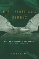 Neoliberalism''s Demons