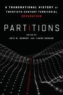 Partitions : A Transnational History of Twentieth-Century Territorial Separatism-9781503607675