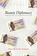 Beauty Diplomacy : Embodying an Emerging Nation-9781503610972