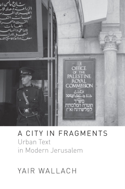 A City in Fragments : Urban Text in Modern Jerusalem-9781503611139