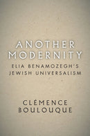 Another Modernity : Elia Benamozegh's Jewish Universalism-9781503612006