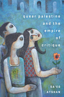 Queer Palestine and the Empire of Critique-9781503612396