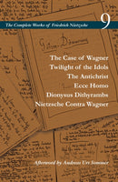 The Case of Wagner / Twilight of the Idols / the Antichrist / Ecce Homo / Dionysus Dithyrambs / Nietzsche Contra Wagner