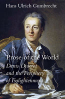 Prose of the World : Denis Diderot and the Periphery of Enlightenment-9781503615250