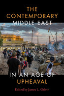 The Contemporary Middle East in an Age of Upheaval-9781503627697