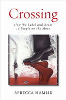 Crossing : How We Label and React to People on the Move-9781503627871