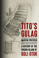 Tito''s Gulag