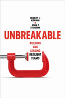 Unbreakable : Building and Leading Resilient Teams-9781503629301