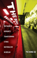 The Border Within : Vietnamese Migrants Transforming Ethnic Nationalism in Berlin-9781503630147