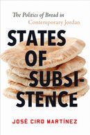 States of Subsistence : The Politics of Bread in Contemporary Jordan-9781503631328