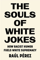 The Souls of White Jokes